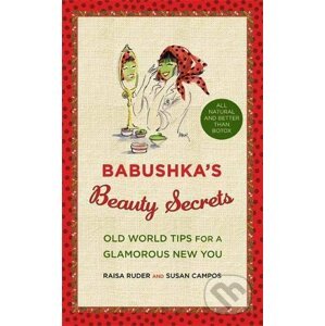 Babushka's Beauty Secrets - Raisa Ruder