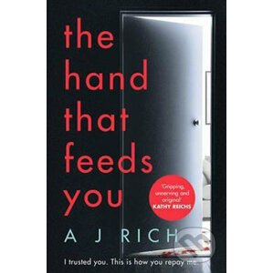 The Hand That Feeds You - A.J. Rich