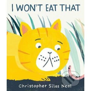 I Won't Eat That - Christopher Silas Neal