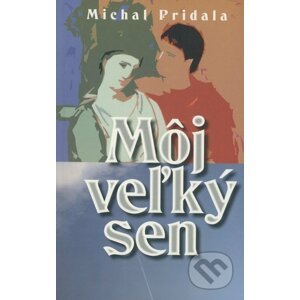 Môj veľký sen - Michal Pridala