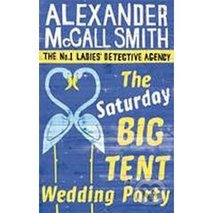 The Saturday Big Tent Wedding Party - Alexander McCall Smith