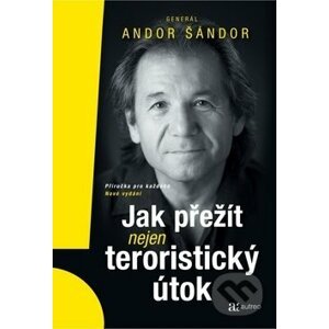Jak přežít nejen teroristický útok - Andor Šándor