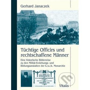 Tüchtige Officirs und rechtschaffene Männer - Gerhard Janaczek