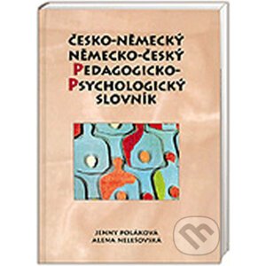 Česko-německý/německo-český pedagogicko-psychologický slovník - Alena Nelešovská, Jenny Poláková