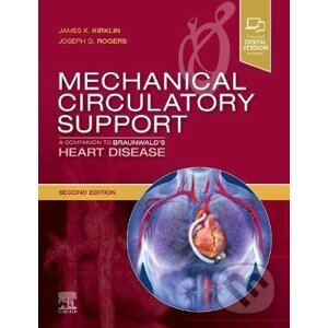 Mechanical Circulatory Support - James K. Kirklin, Joseph G Rogers