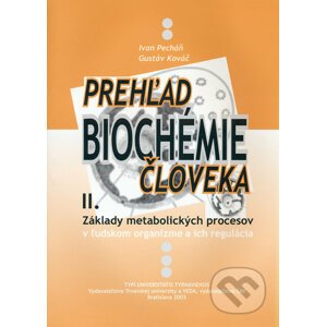 Prehľad biochémie človeka II. - Ivan Pecháň, Gustáv Kováč