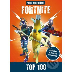 Fortnite Battle Royale: 100% neoficiální. Top 100 - Egmont ČR