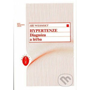 Hypertenze - Diagnóza a léčba - Jiří Widimský