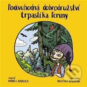 Podivuhodná dobrodružství trpaslíka Feriny - Ondřej Havelka