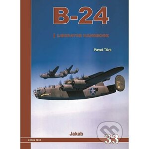 B-24: Liberator Handbook - Pavel Türk