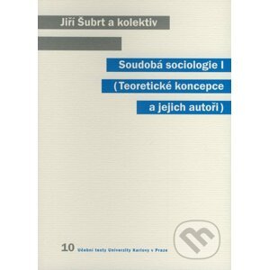 Soudobá sociologie I - Jiří Šubrt a kol.
