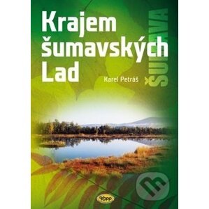 Krajem šumavských Lad - Karel Petráš