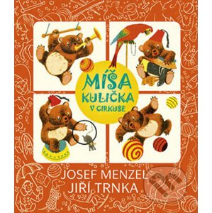 Míša Kulička v cirkuse - Josef Menzel, Jiří Trnka (ilustrácie)