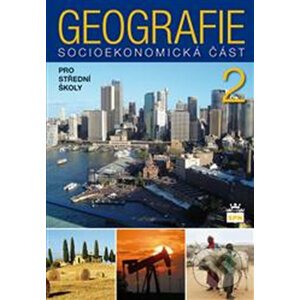 Geografie pro střední školy 2 - Socioekonomická část - Alena Matušková
