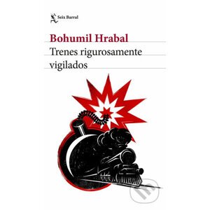 Trenes rigurosamente vigilados - Bohumil Hrabal