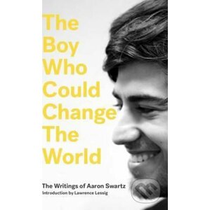The Boy Who Could Change the World - Aaron Swartz