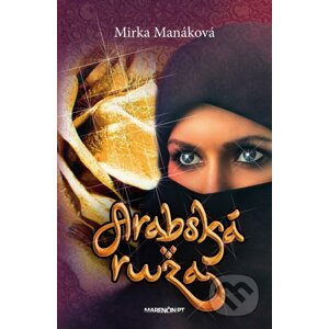 Arabská ruža - Mirka Manáková