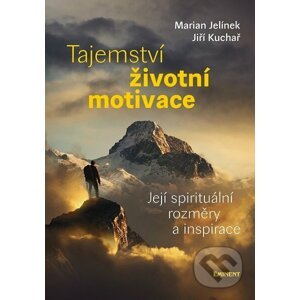 Tajemství životní motivace - Marian Jelínek
