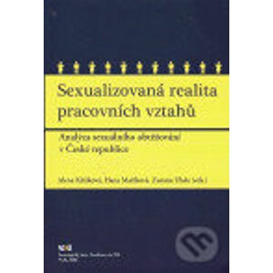 Sexualizovaná realita pracovních vztahů - Alena Křížková