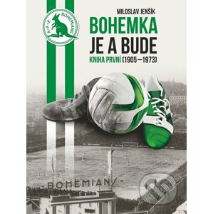 E-kniha Bohemka je a bude - Kniha první (1905-1973) - Miloslav Jenšík