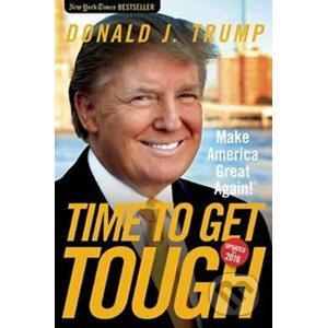 Time to Get Tough - Donald J. Trump