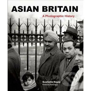 Asian Britain - Susheila Nasta, Florian Stadtler