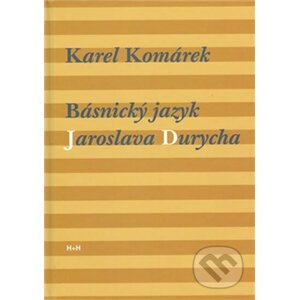 Básnický jazyk Jaroslava Durycha - Karel Komárek