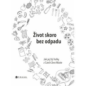 E-kniha Život skoro bez odpadu - Jana Karasová, Helena Škrdlíková, Michaela Gajdošová