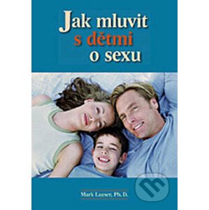 Jak mluvit s dětmi o sexu - Mark Laaser