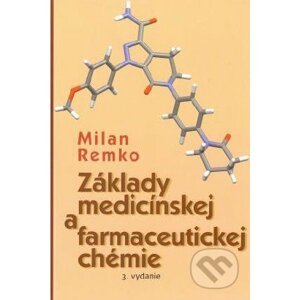 Základy medicínskej a farmaceutickej chémie - Milan Remko