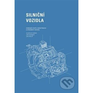 Silniční vozidla: Vybrané statě z konstrukce a dynamiky vozidel - Vladislav Kemka