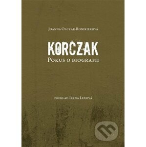 Korczak - Joanna Olczak-Ronikierová