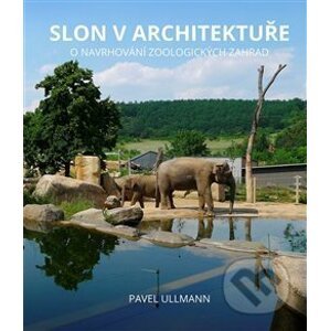Slon v architektuře - Pavel Ullmann