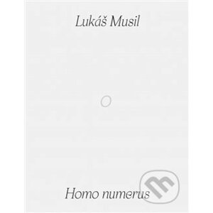 Homo numerus - Lukáš Musil