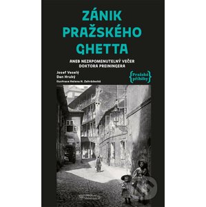 Zánik pražského ghetta - Josef Veselý, Dan Hrubý, Helena H. Zahrádecká (ilustrátor)