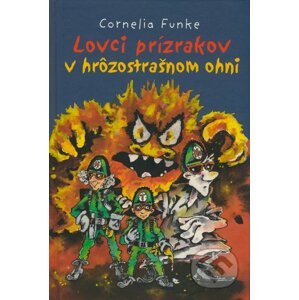 Lovci prízrakov v hrôzostrašnom ohni - Cornelia Funke