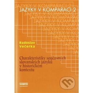 Charakteristiky současných slovanských jazyků v historickém kontextu - Radoslav Večerka
