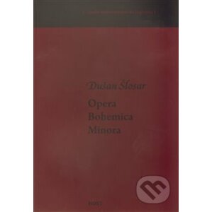 Opera Bohemica Minora - Dušan Šlosar