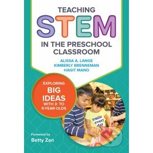 Teaching STEM in the Preschool Classroom - Alissa A. Lange, Kimberly Brenneman, Hagit Mano