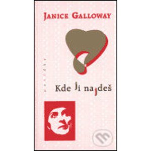 Kde ji najdeš - Janice Galloway