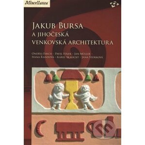 Jakub Bursa a jihočeská venkovská architektura - Ondřej Fibich