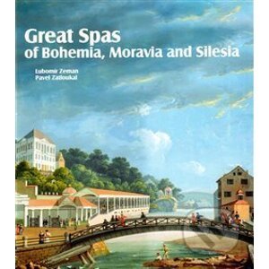 Great Spas of Bohemia, Moravia and Silesia - Pavel Zatloukal