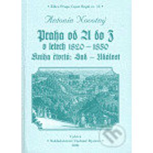 Praha od A do Z v letech 1820-1850. Kniha čtvrtá: Sad - Událost - Antonín Novotný