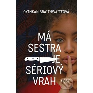 E-kniha Má sestra je sériový vrah - Oyinkan Braithwaite