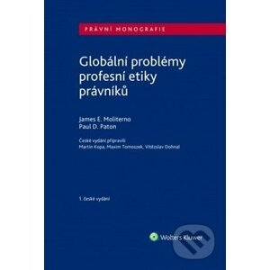 Globální problémy profesní etiky právníků - James E. Moliterno, Paul D. Paton