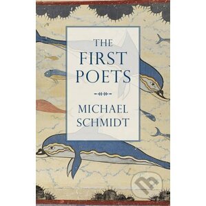 The First Poets - Michael Schmidt