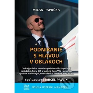 Podnikanie s hlavou v oblakoch - Milan Paprčka, Marcel Pavlík