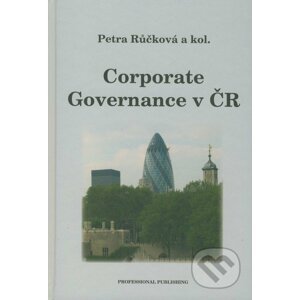 Corporate Governance v ČR - Petra Růčková a kol.
