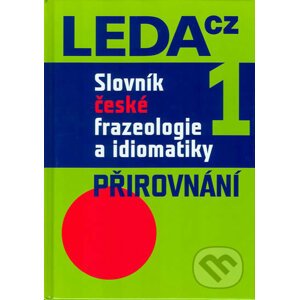 Slovník české frazeologie a idiomatiky 1 - František Čermák