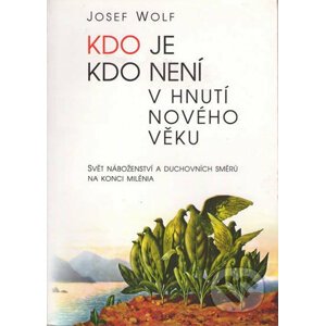 Kdo je, kdo není v hnutí Nového věku - Josef Wolf